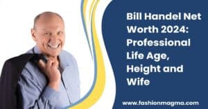 Read more about the article Bill Handel Net Worth 2024: Professional Life, Age, Height and Wife