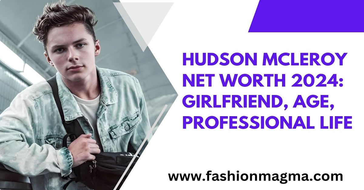 You are currently viewing Hudson McLeroy Net Worth 2024: Girlfriend, Age,  Professional Life