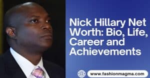 Read more about the article Nick Hillary Net Worth: Bio, Life, Career and Achievements