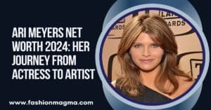 Read more about the article Ari Meyers Net Worth 2024: Her Journey From Actress To Artist