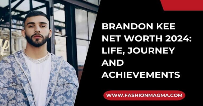 Brandon Kee Net Worth 2024: Life, Journey and Achievements - Fashion Magma