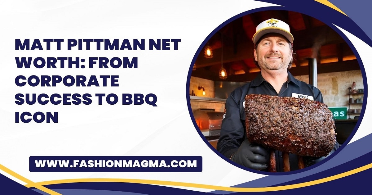 You are currently viewing Matt Pittman Net Worth: From Corporate Success to BBQ Icon