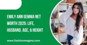 Read more about the article Emily Ann Gemma Net Worth 2025: Life, Husband, Age, & Height