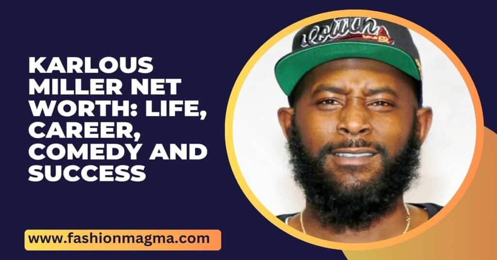 Karlous Miller Net Worth: Life, Career, Comedy and Success